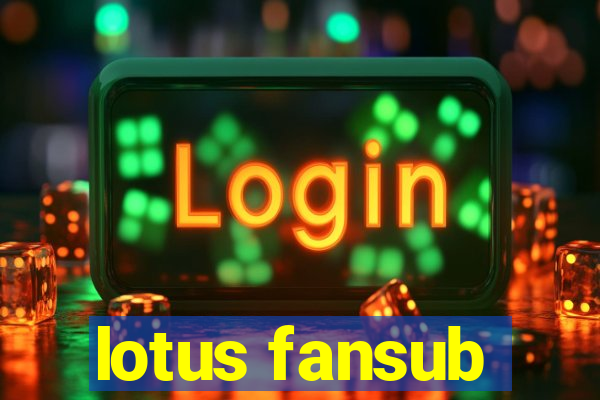 lotus fansub